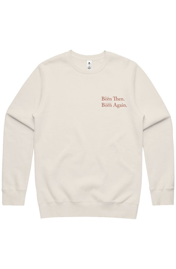 BORN THEN BORN AGAIN CREW NECK